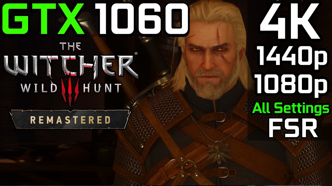 The Witcher 3 Remastered - GTX 1060 | 4K, 1440p, 1080p - All Settings