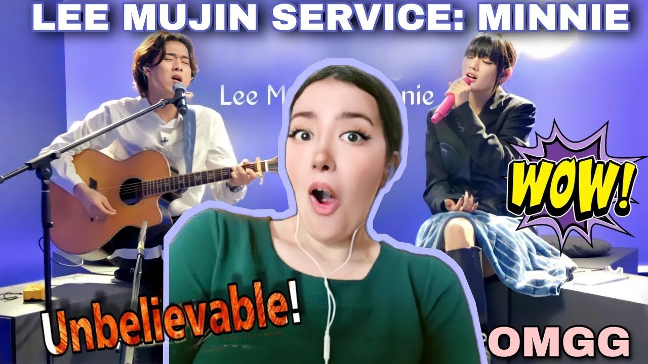 LEE MUJIN SERVICE: MINNIE REACTION!! THAT WAS SHOCKING