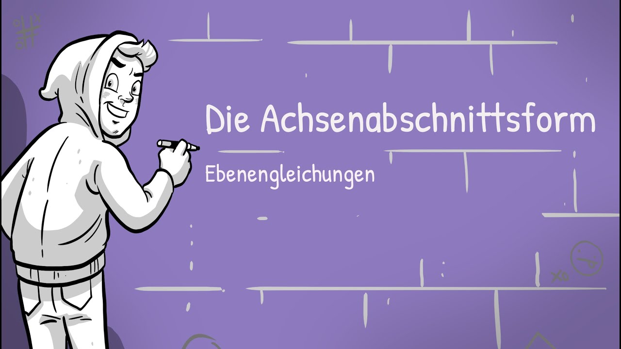 Ebenengleichungen - Die Koordinatenform (die Achsenabschnittsform der Ebenengleichung)