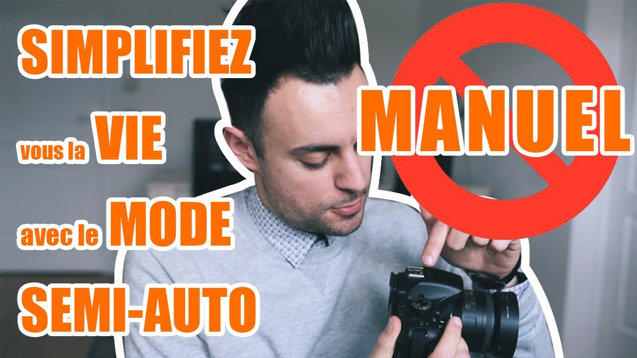 STOP le mode MANUEL : PRIORITE OUVERTURE ou VITESSE, les modes semis automatiques