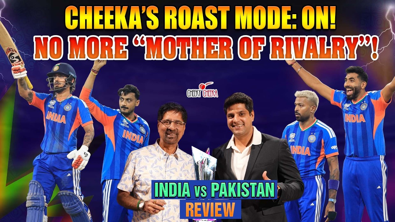 CHEEKA’S ROAST MODE: ON! | NO MORE “MOTHER OF RIVALRY”! | India vs Pakistan - Review