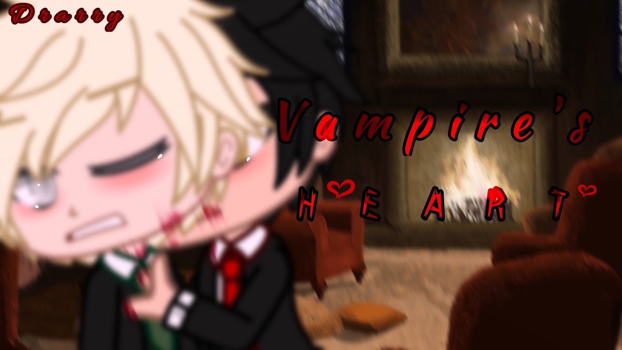 ♡Vampire's Heart♡ | Drarry GCMM | Part 2 | Gacha Club