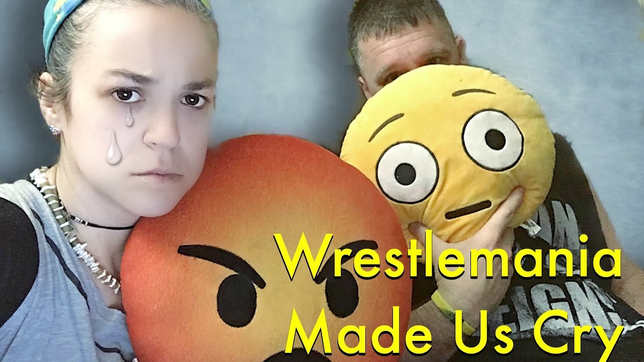 WrestleMania made us Cry (Daily #952)