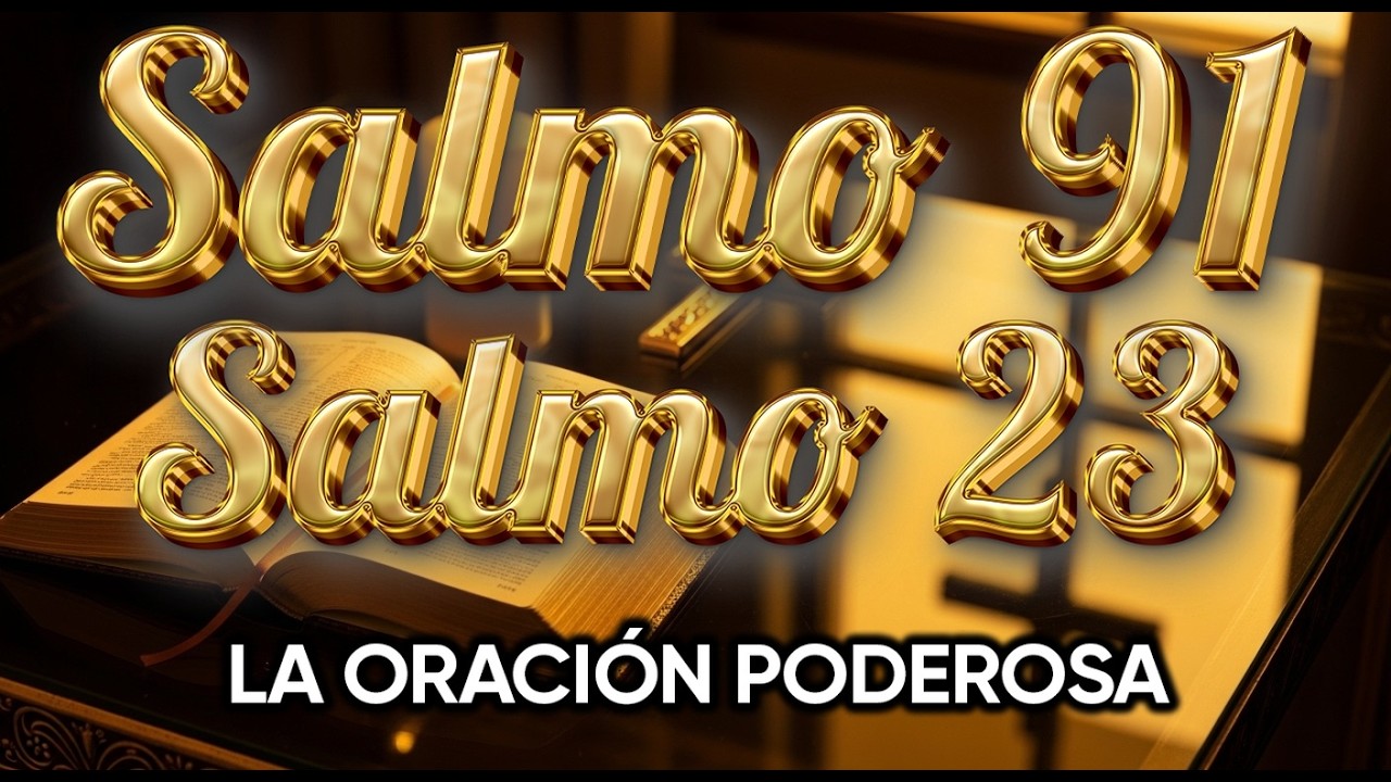 ORACIÓN del DÍA 21 de FEBRERO - SALMO 91 y SALMO 23 -Las dos ORACIONES MÁS PODEROSAS de la BIBLIA