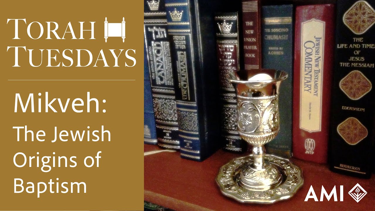 Mikveh: The Jewish Origins of Baptism