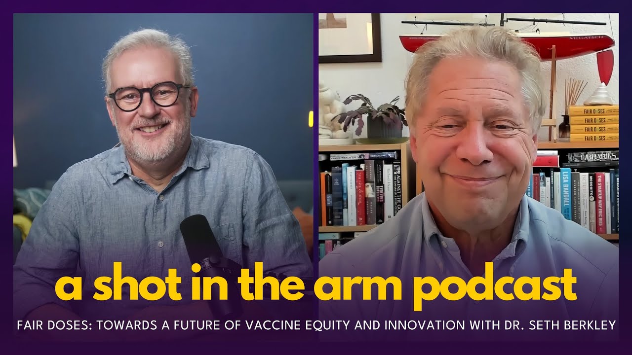 Fair Doses: Towards A Future of Vaccine Equity and Innovation with Dr. Seth Berkley