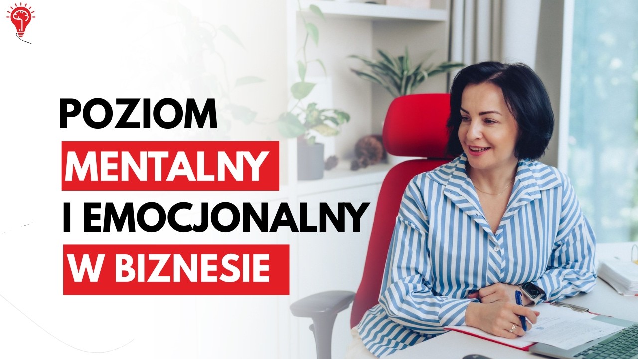 Poziom mentalny i emocjonalny w biznesie – dlaczego są istotne? │Urszula Rowińska Power To Change