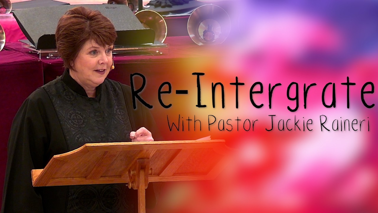 “Re-Intergrate” - Pastor Jackie Raineri - (February 8, 2026)