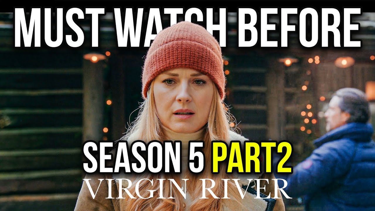 VIRGIN RIVER Season 5 Part 1 Recap | Must Watch Before VIRGIN RIVER Season 5 Part 2