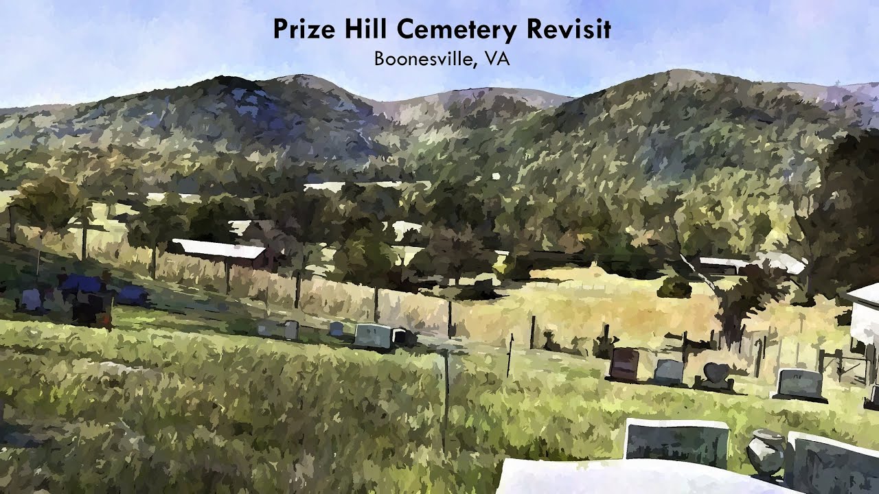 Prize Hill Cemetery Revisit - Boonesville, VA