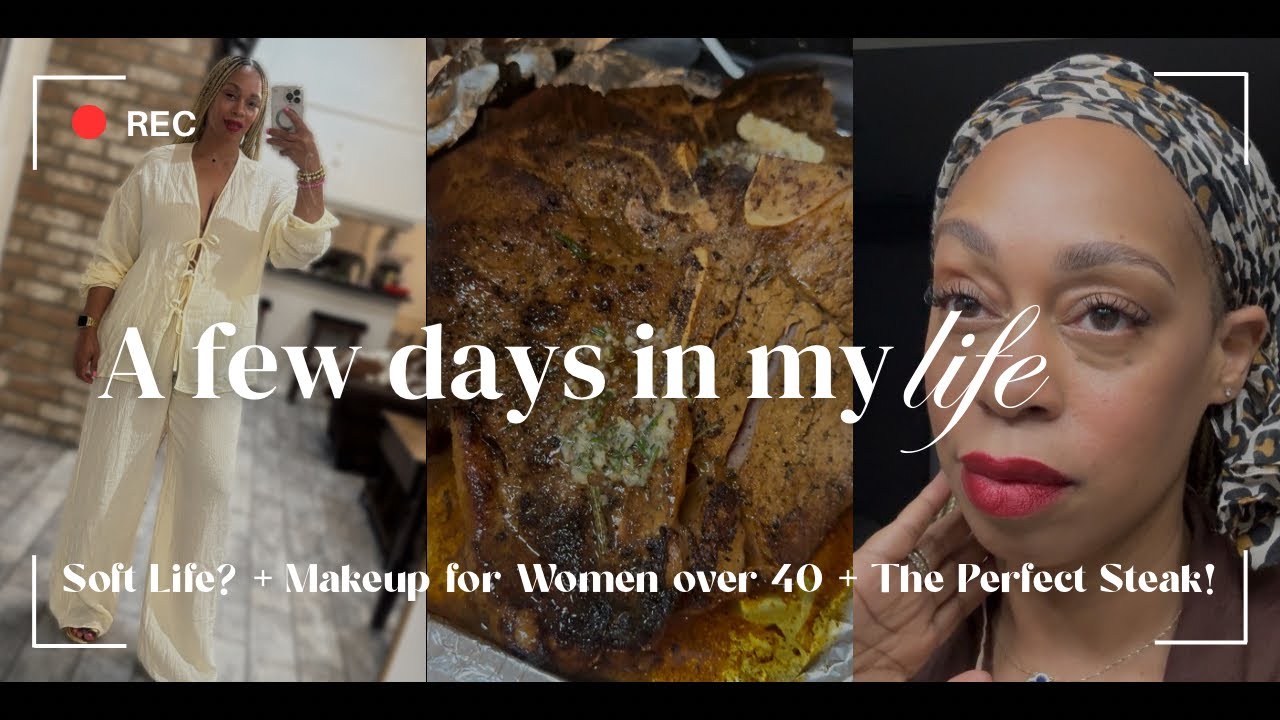 VLOG | Soft Life Definition + No Foundation Makeup for Women Over 40 + The Perfect Steak for Dad!