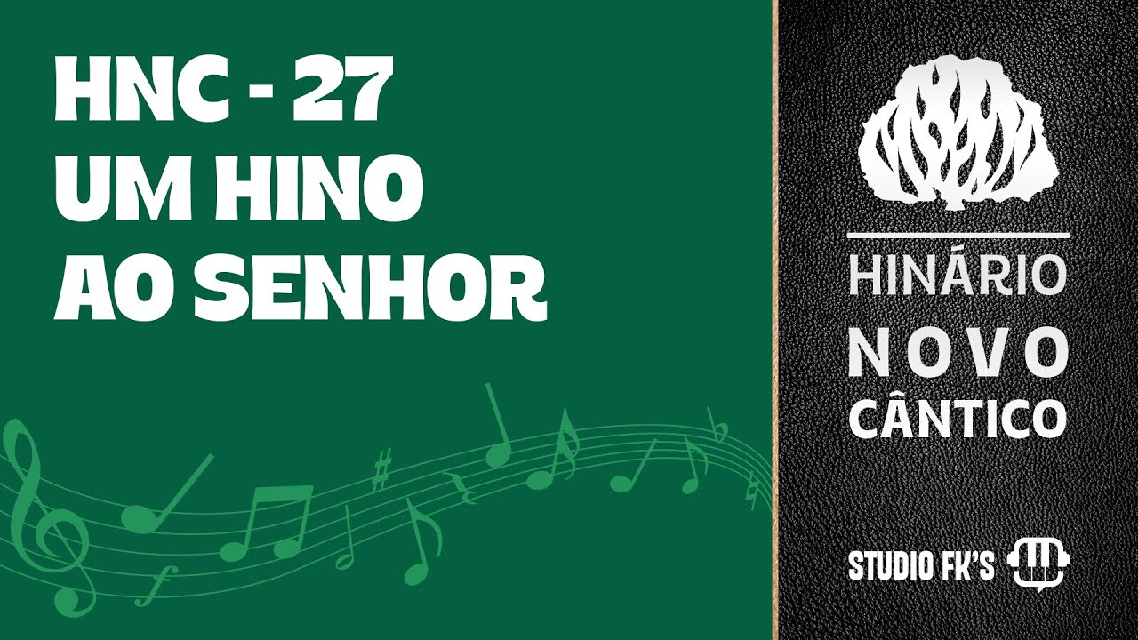 HINÁRIO PRESBITERIANO – HNC 27 | Um Hino ao Senhor (Com Letra) – Novo Cântico