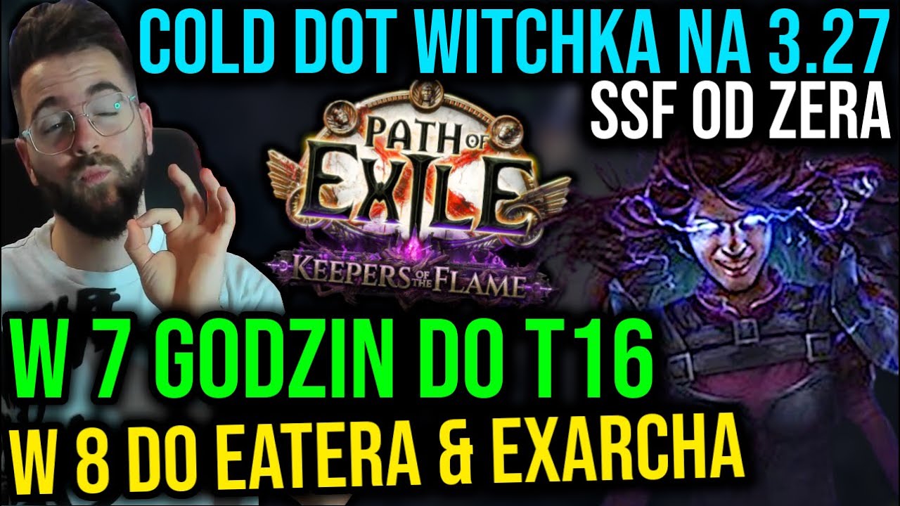 COLD DOT Witchka na Start 3.27 w Path of Exile 1 | Od ZERA do EXARCH & EATER w 8H | 24 PTS & 3 LABY