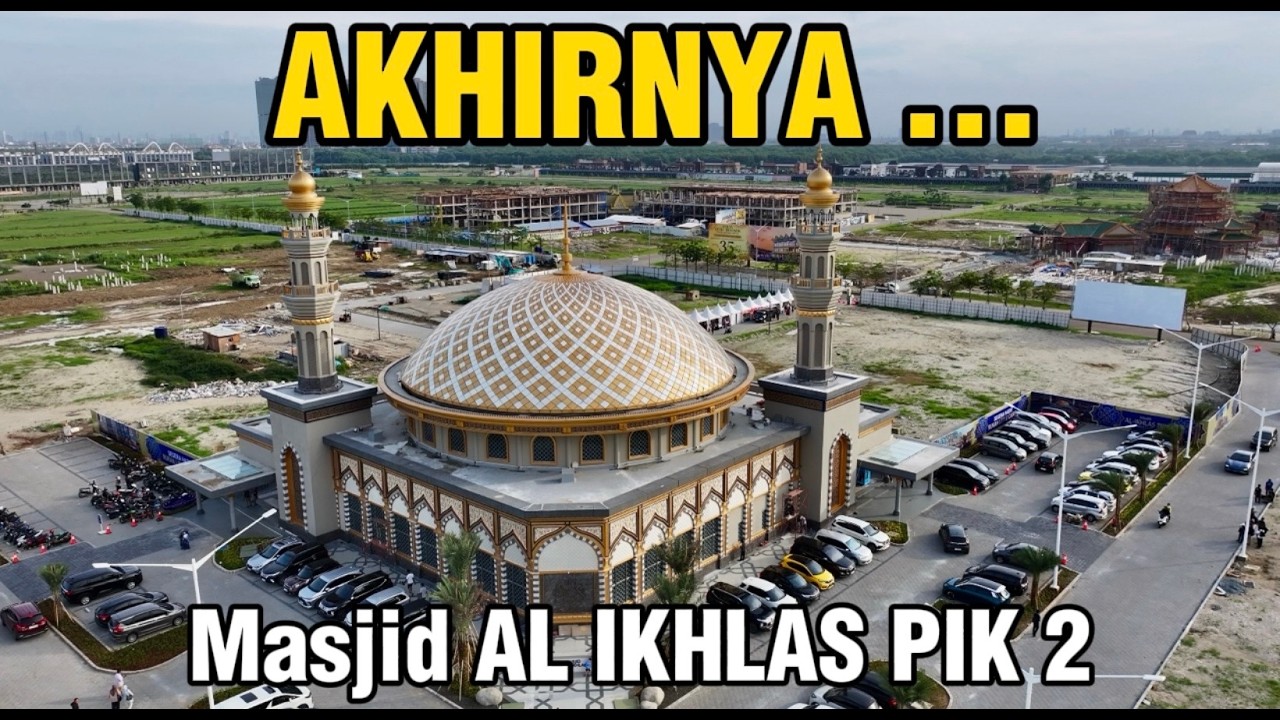 Masjid Al-Ikhlas: Jawaban Agung Sedayu Group atas Kebutuhan Rumah Ibadah Umat Islam di PIK