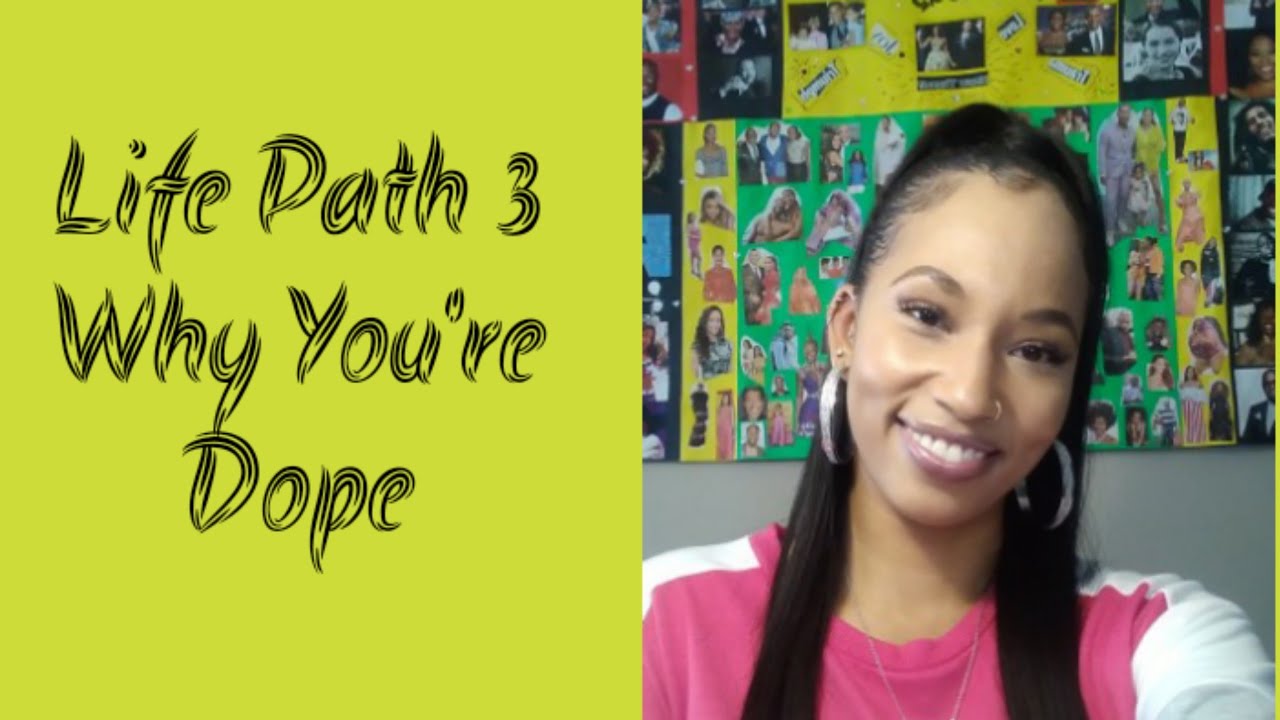 Life Path 3- Why You're Dope🌠🔥