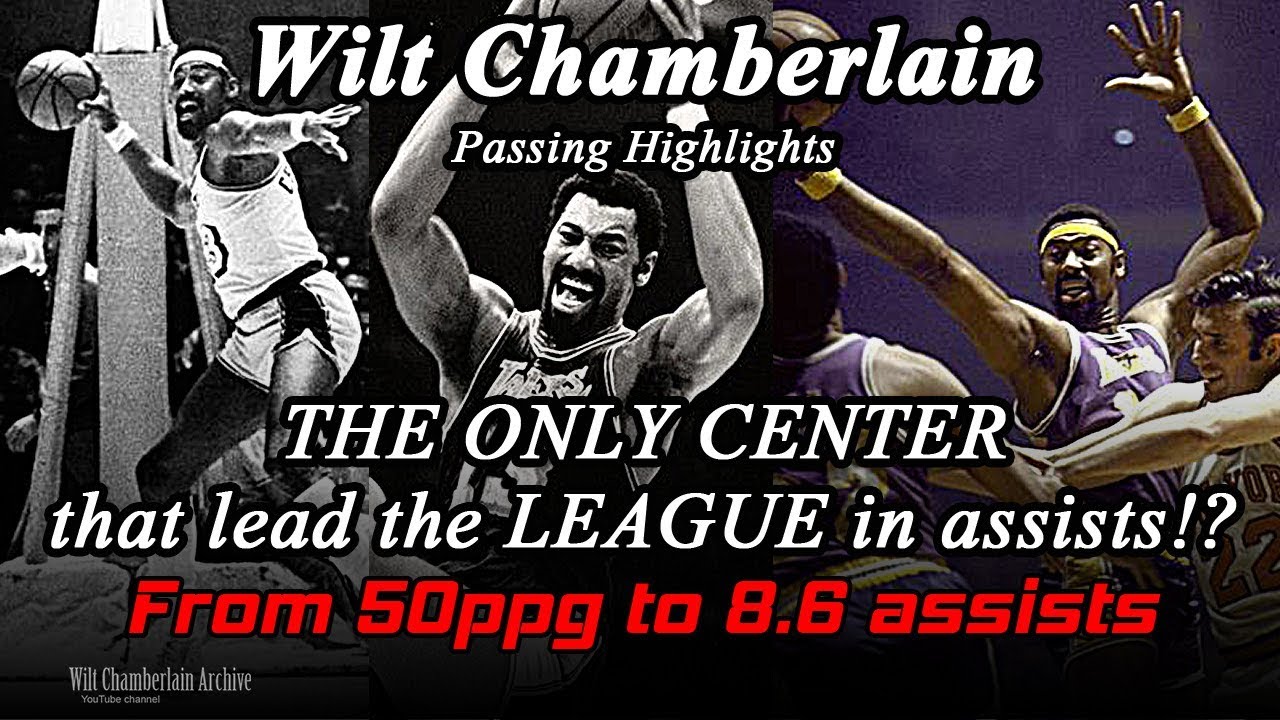 Wilt Chamberlain - Passing Ability (After 50ppg Wilt Averaged 8.6 Assists)