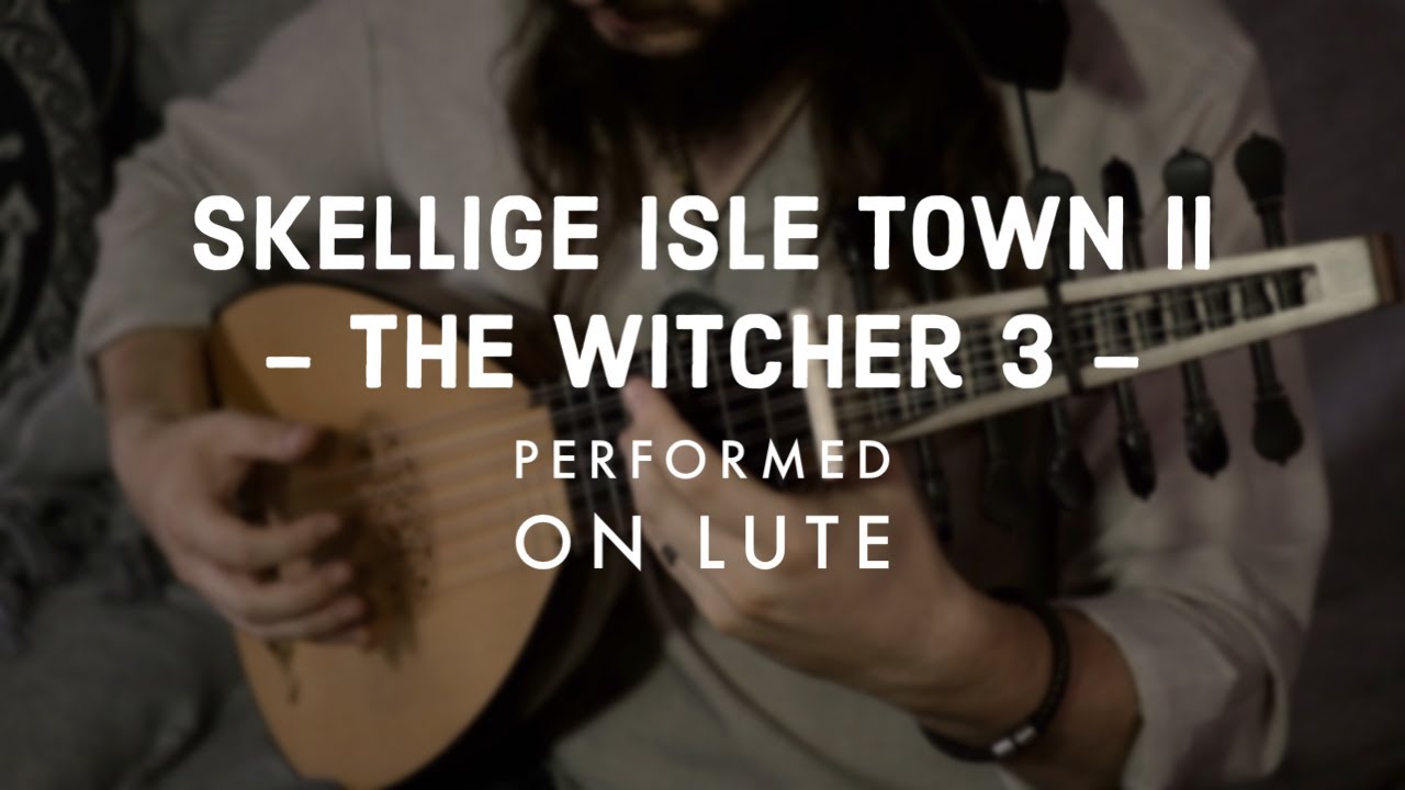 Skellige Isle Town II (The Witcher 3: WIld Hunt OST), Performed on 7-Course Lute