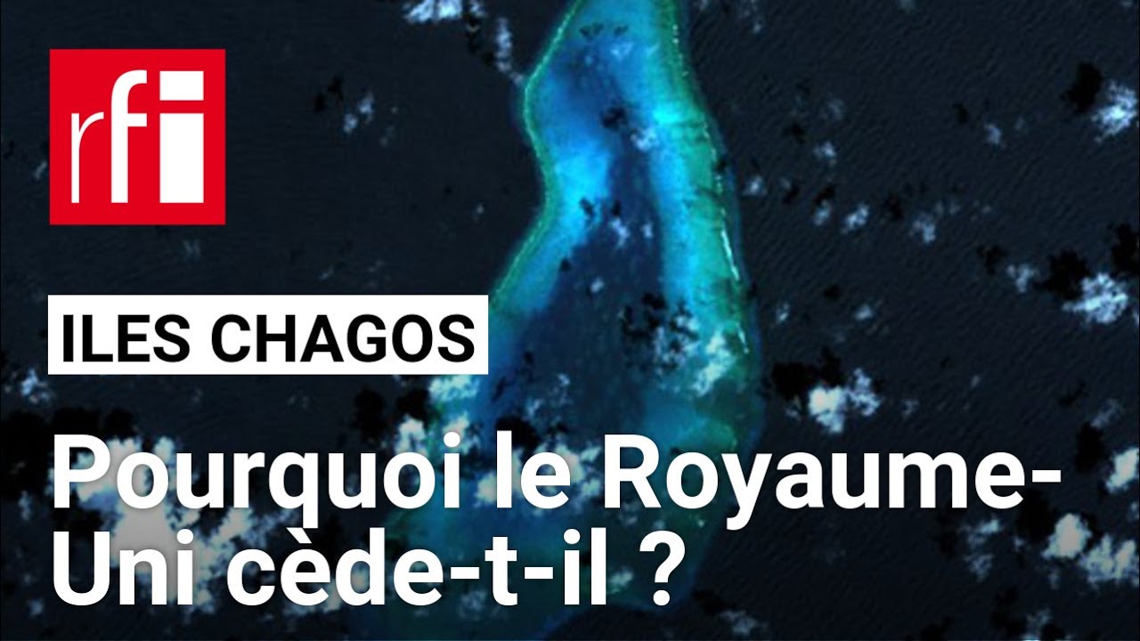 Iles Chagos : pourquoi le Royaume-Uni cède sa souveraineté à Maurice ?  • RFI