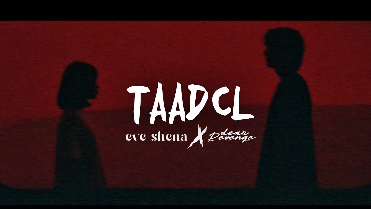 Dear Revenge X Eve Shena - TAADcL (Official Lyric Music) #dearevenge #eveshenaoffcial #emo