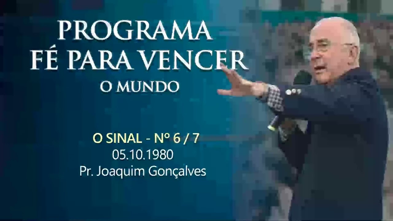 Programa De Rádio Fé Para Vencer o Mundo - 05.10.1980 - O SINAL - Nº 6 ⧸ 7 - Pr. Joaquim Gonçalves