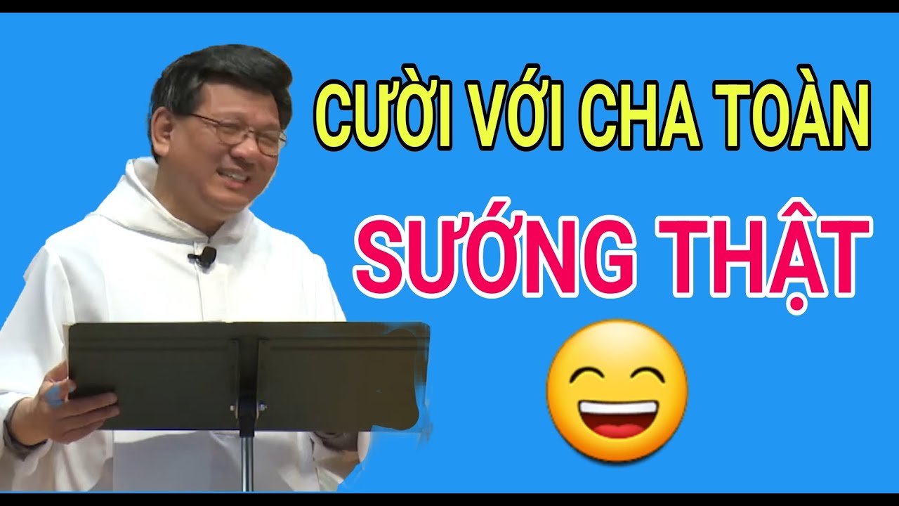 SƯỚNG ƠI LÀ SƯỚNG | CHA VŨ THẾ TOÀN KỂ CHUYỆN CƯỜI ĐAU BỤNG