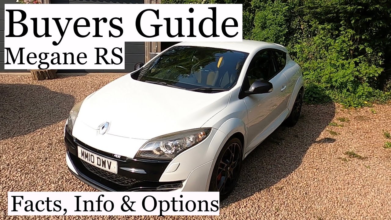 Buyers Guide: Renault Megane RS250/265/275. What to consider when buying a Renault Megane RS