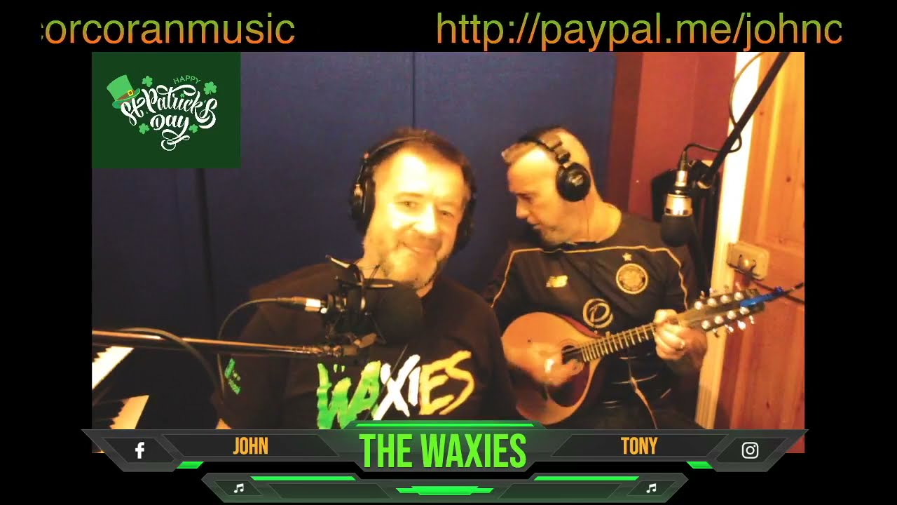 THE WAXIES - St Patricks day lockdown session 2021