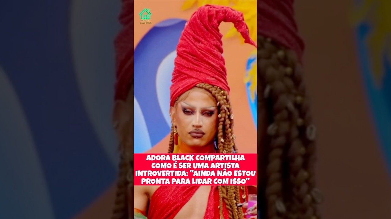 ADORA BLACK COMENTA SOBRE SER UMA ARTISTA INTROVERTIDA DEVIDO AO MEDO REPRIMIDO