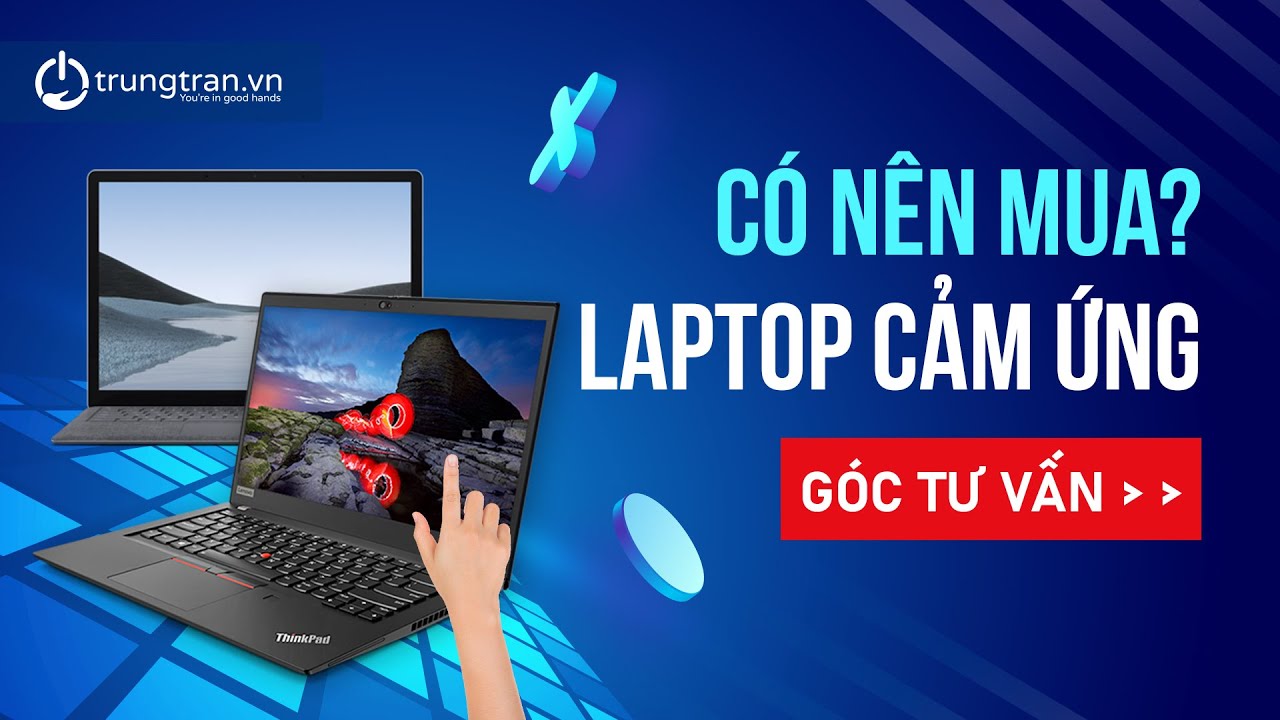 Có nên mua Laptop cảm ứng? #trungtranvn