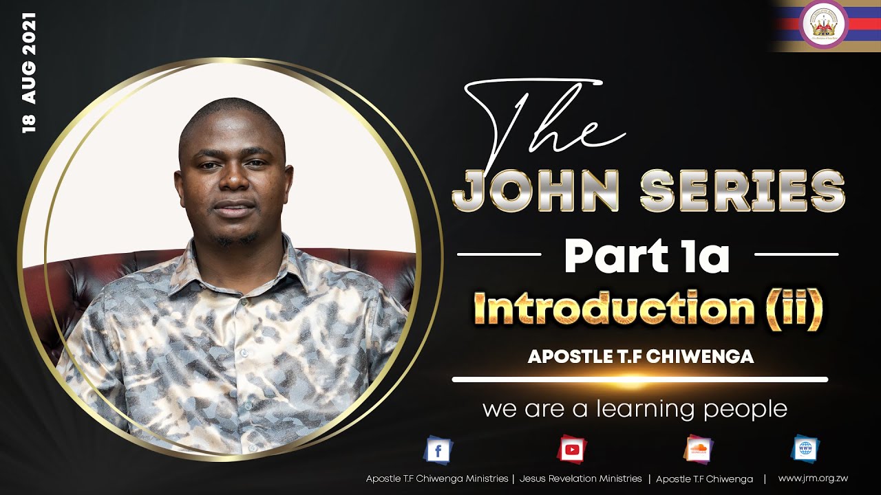 The John Series Part 1A : Introduction (ii) - Midweek Service 18 August 2021.