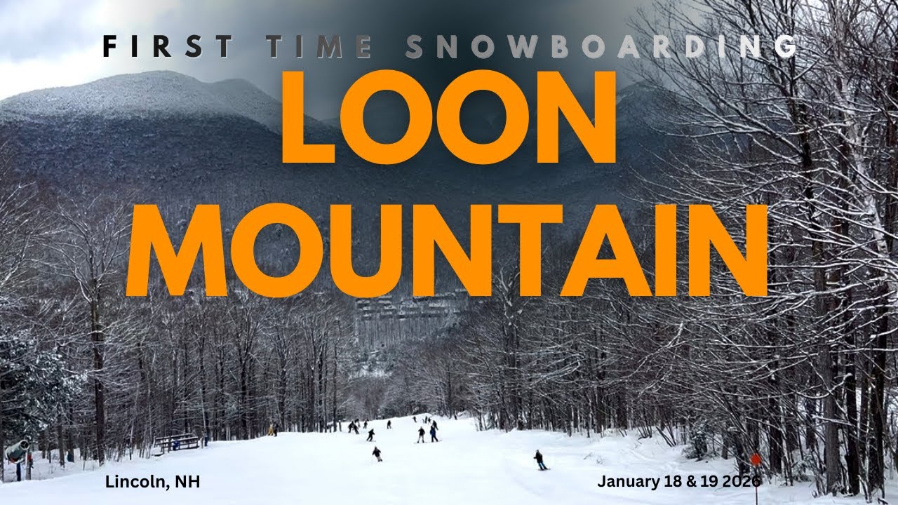 First Time Snowboarding |Loon Mountain | Winter 2026