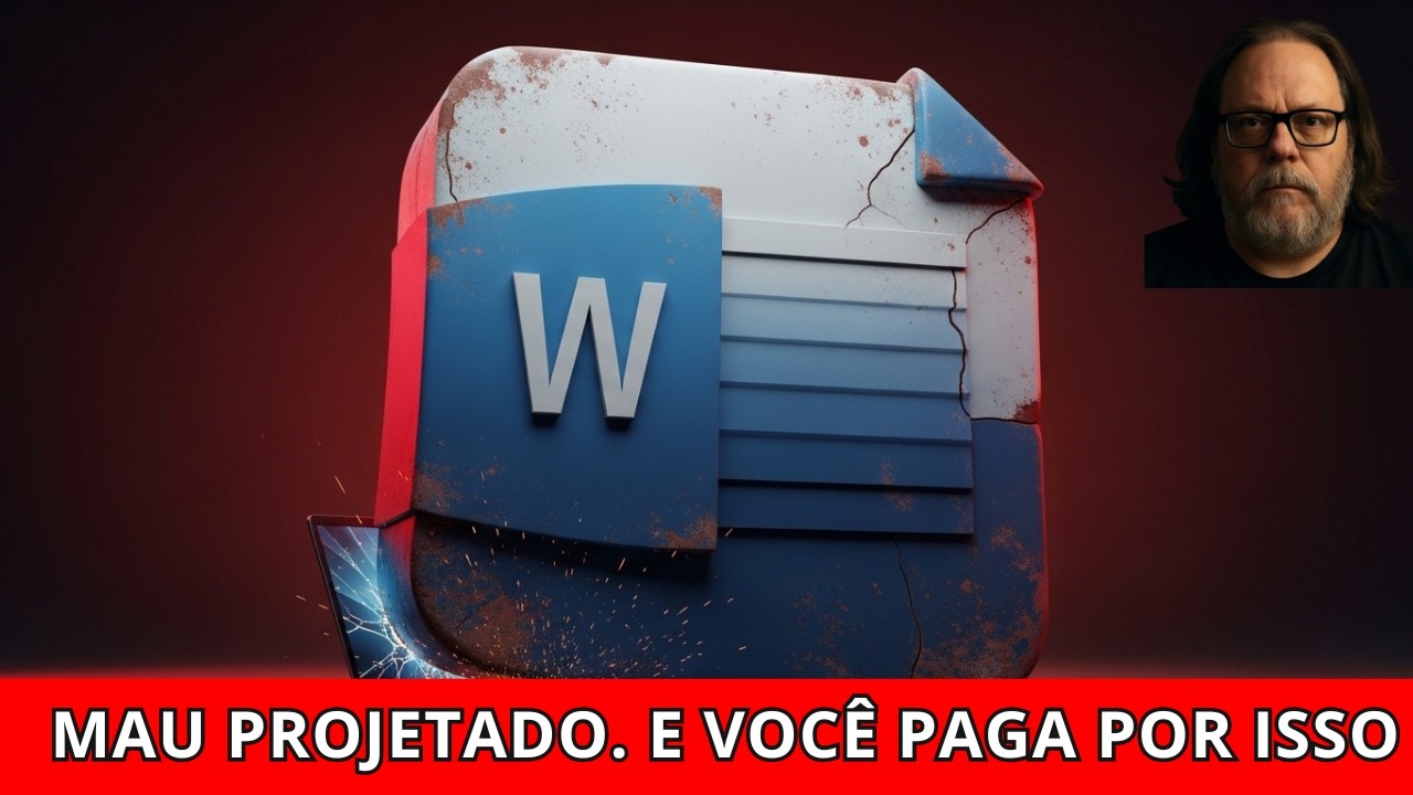 Microsoft Word: Mal projetado, mal programado e ainda cobra caro por isso