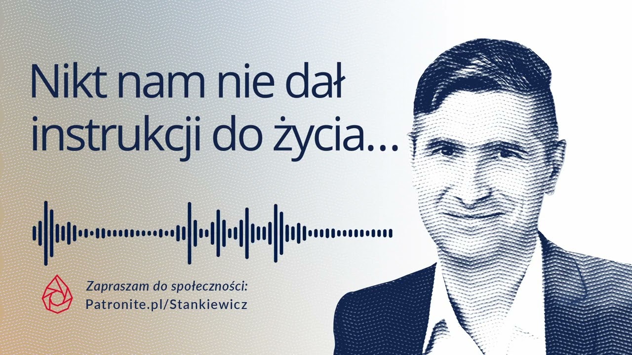 Nikt nam nie dał instrukcji do życia… — Myślnik Stankiewicza