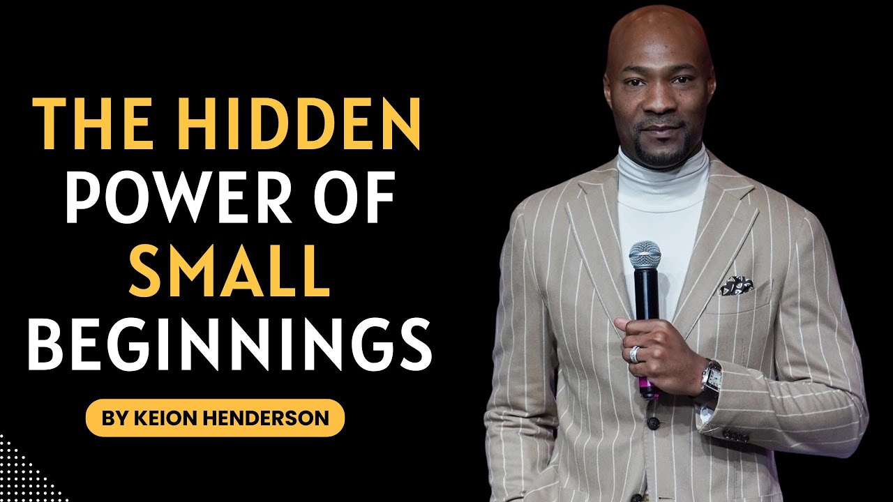 Keion Henderson 2025 | The Hidden Power of Small Beginnings and Unshakable Faith Unveiled
