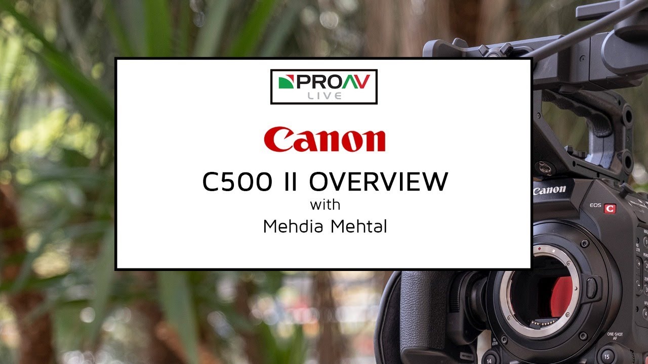 Canon C500 II Overview & Q&A