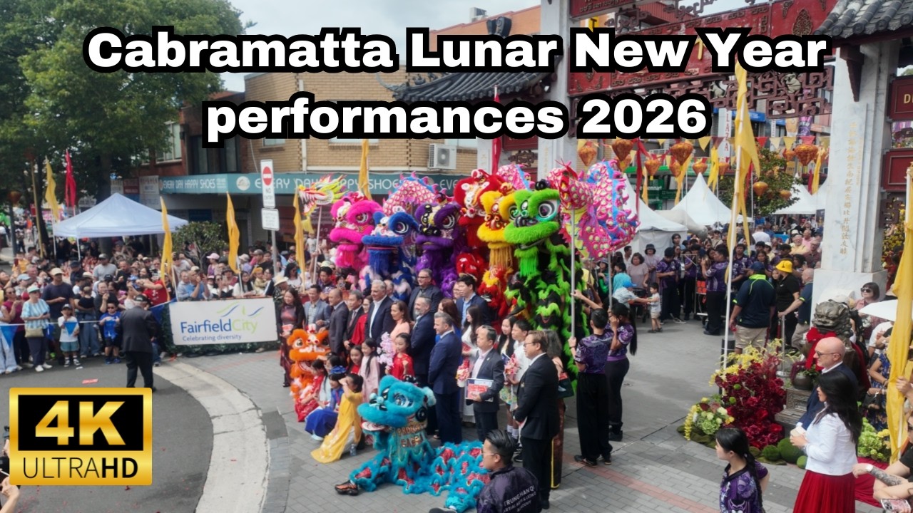 Cabramatta Lunar New Year performances  2026 - 4K