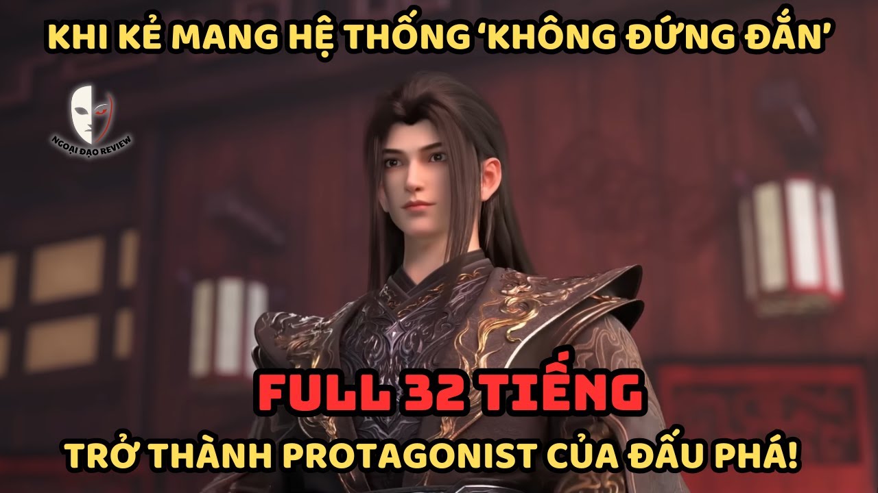 🔥TRỌN BỘ🔥Đấu Phá Fanfic: Khi Kẻ Mang Hệ Thống 'Không Đứng Đắn' Trở Thành Protagonist Của Đấu Phá