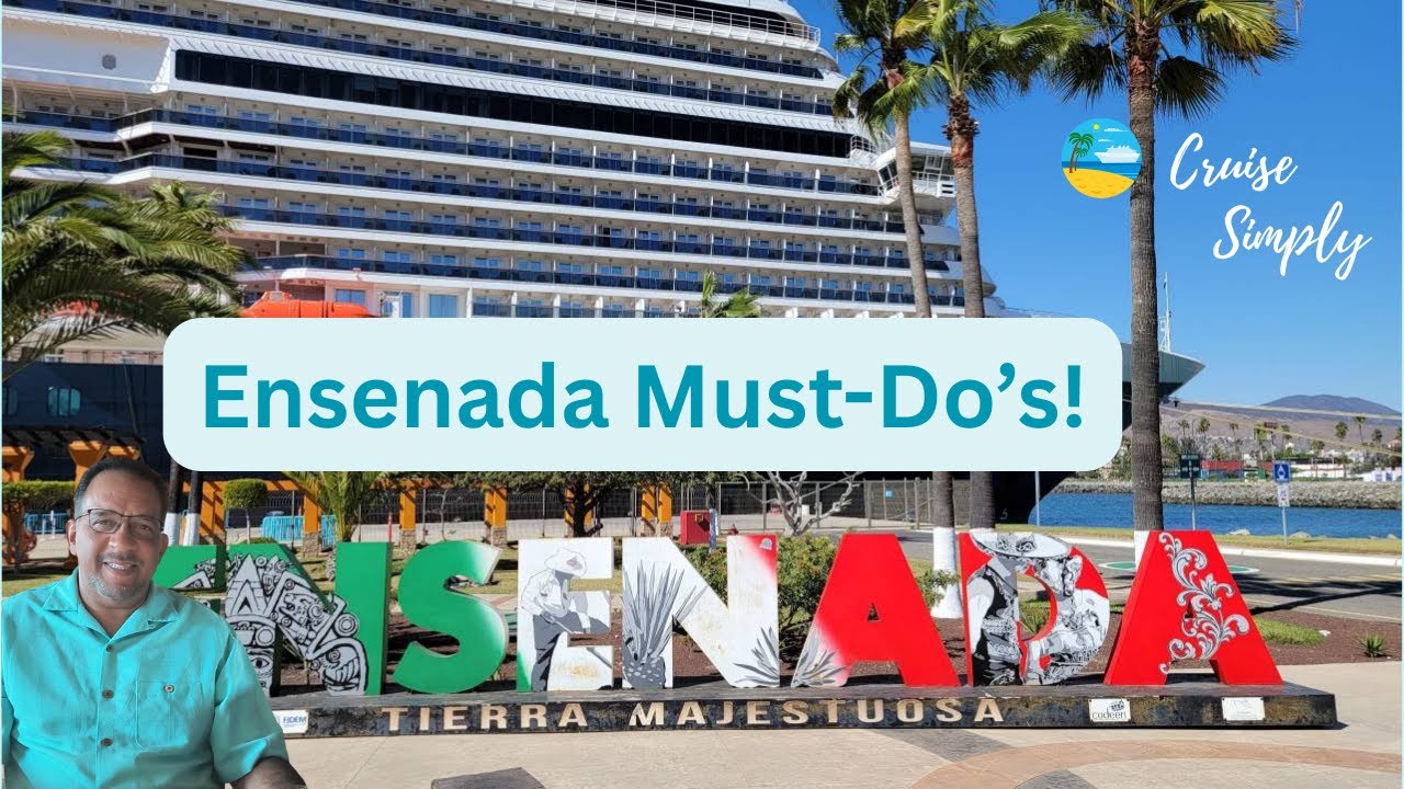 Exploring Ensenada, Mexico: Top Things to Do on Your Cruise Port Stop