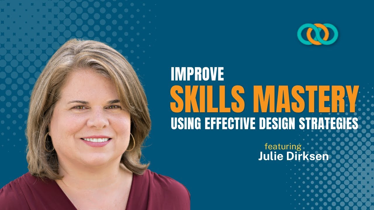 Improve Skills Mastery Using Effective Design Strategies
