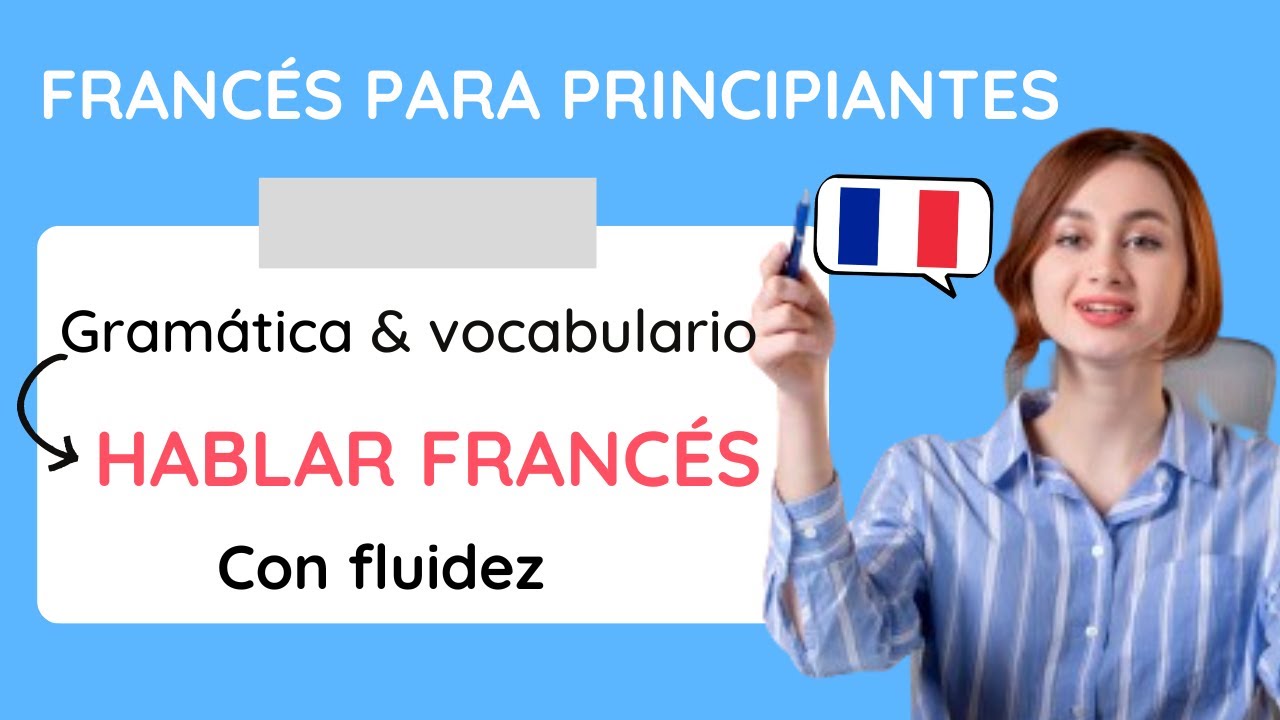 Curso completo de francés gratis para principiantes | APRENDER FRANCÉS RÁPIDO | Gramática francesa