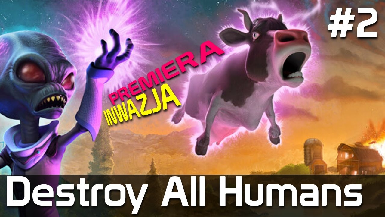 Destroy All Humans Gameplay PL [#2] INWAZJA, ciąg Dalszy - PREMIERA