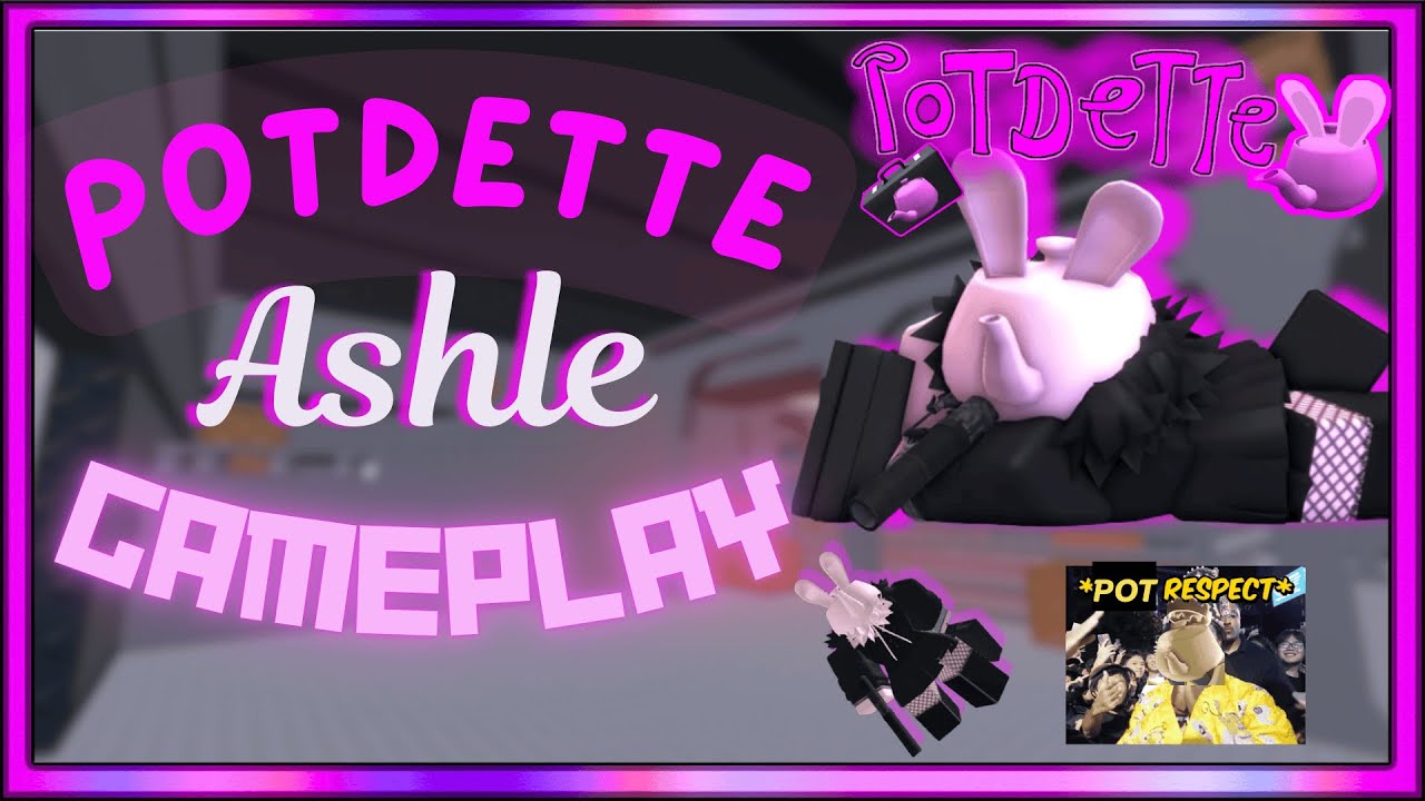 Potdette Ashle Gameplay | BIAST/BREAK IN AND STEAL THINGZ!11!1 :D