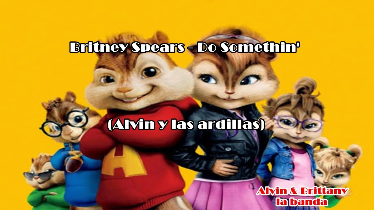Britney Spears - Do Somethin'  (Alvin y las ardillas)