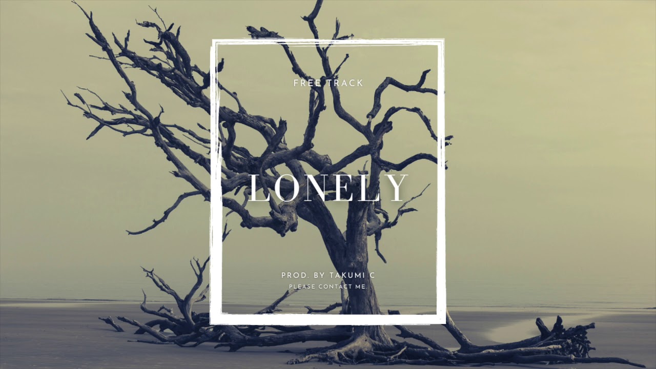フリートラック “LONELY” (儚い/切ない/暗い/悲しい/HipHop) Beat by Takumi Chiva