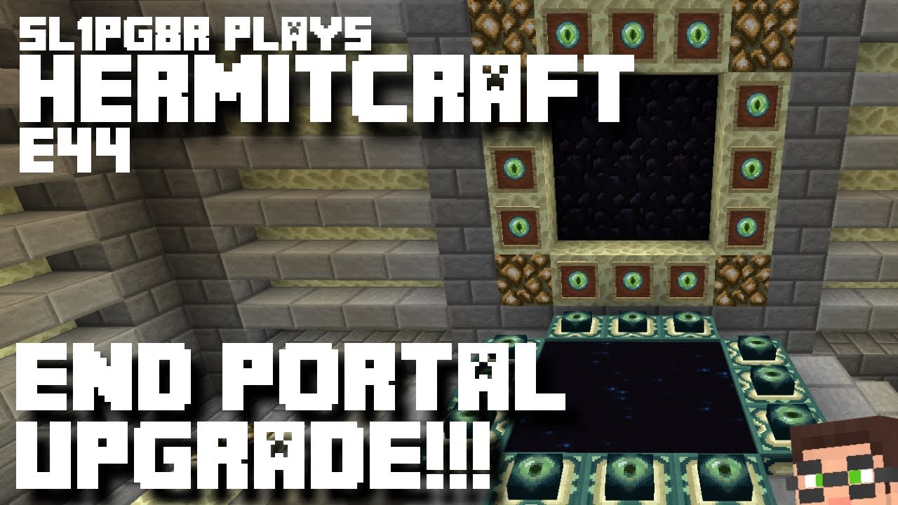 HermitCraft MineCraft LP E44 - End Portal UPGRADE! ( Let's Play )