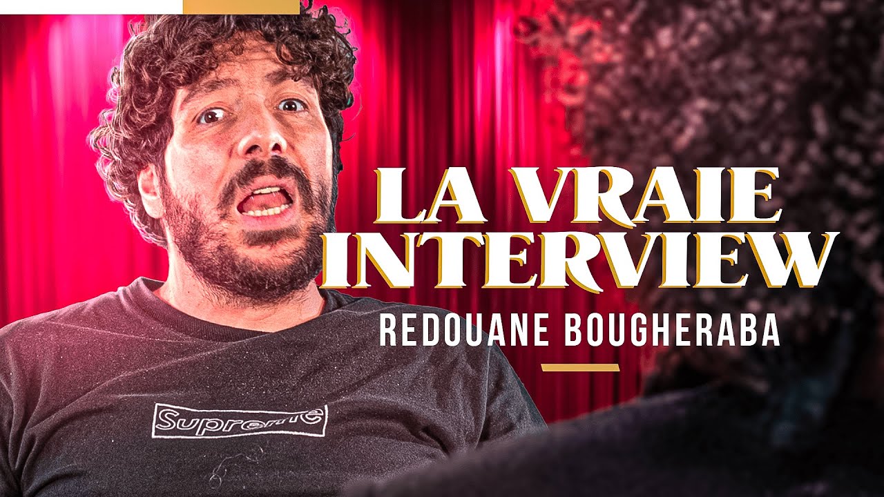 Redouane Bougheraba | La Vraie Interview