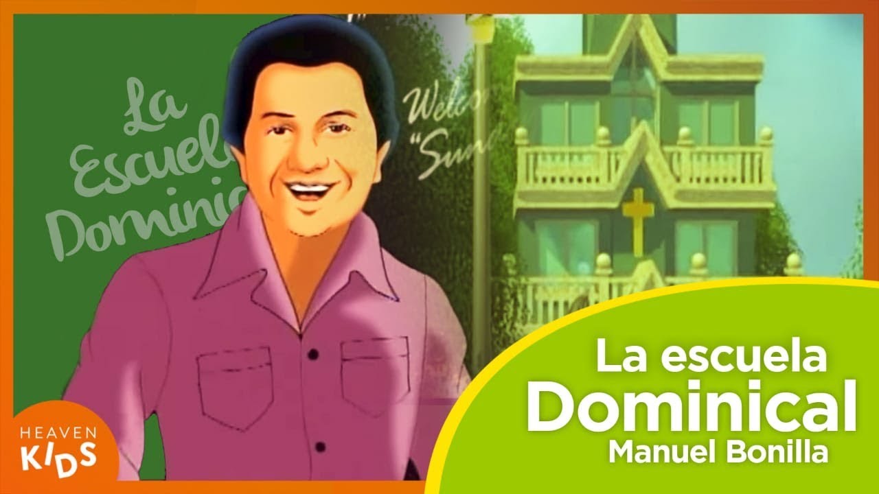 Manuel Bonilla - La Escuela Dominical, Yo Tengo Gozo - Un Cántico Nuevo