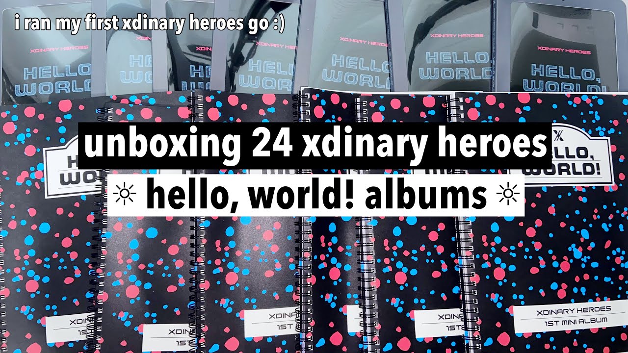 ☼ unboxing 24 xdinary heroes hello, world! albums ☀︎ my first xh group order ☼