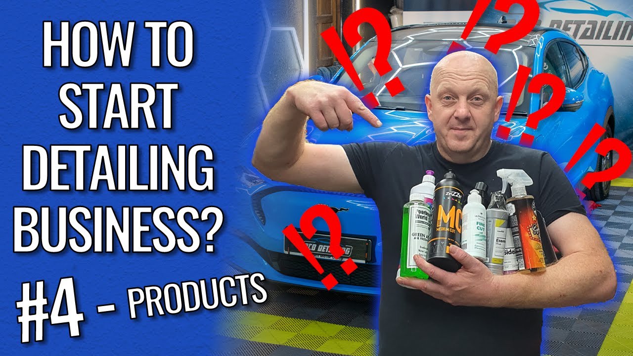 What Detailing Products DO you Need To Start Your Car Detailing Business