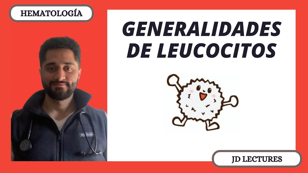 GENERALIDADES DE LEUCOCITOS | HEMATOLOGÍA